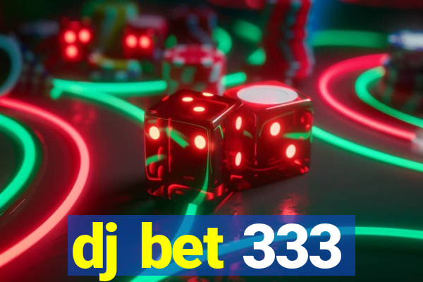 dj bet 333